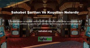 Sahabet Kullanım Koşulları Nelerdir?